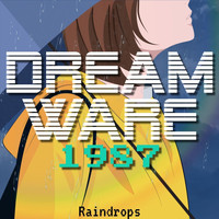 Dreamware1987 - Raindrops