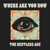 The Restless Age - Where Are You Now