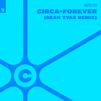 Rapid Eye - Circa-Forever (Sean Tyas Remix)