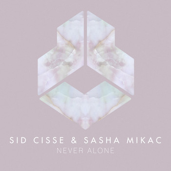 Sid Cisse & Sasha Mikac - Never Alone