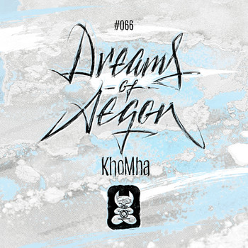 KhoMha - Dreams Of Aegon