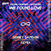 Sultan + Shepard x Showtek - We Found Love (Sidney Samson Remix)