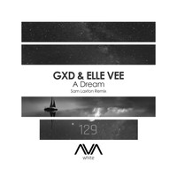 GXD & Elle Vee - A Dream (Sam Laxton Remix)