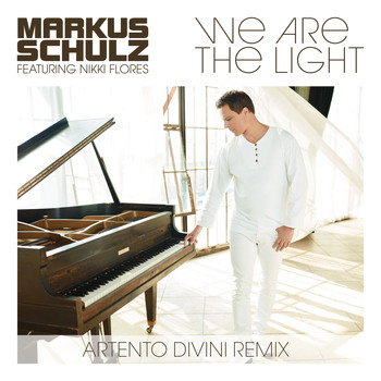 Markus Schulz featuring Nikki Flores - We Are The Light (Artento Divini Remix)