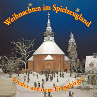 Die Schenk-Familie,  Zschorlauer Nachtigallen & Joachim Süß Ensemble - Weihnachten im Spielzeugland - Lieder aus dem Erzgebirge