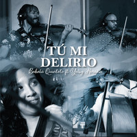 Babalú Quinteto - Tú Mi Delirio