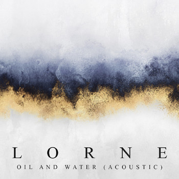 Lorne - Oil And Water (Acoustic)