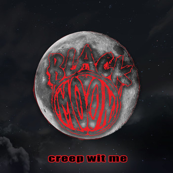 Black Moon - Creep Wit Me (Explicit)