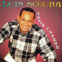 Luis Segura - Hasta Cuando