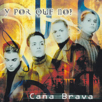 Caña Brava - Y Por Que No?