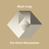 Black Lung - The Great Manipulator