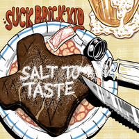 Suck Brick Kid - Salt to Taste (Explicit)