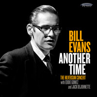 Bill Evans feat. Eddie Gomez, Jack DeJohnette - Another Time: The Hilversum Concert