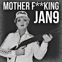 MC JAN9 - Motherf**king JAN9 (Explicit)