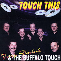 Jerry Darlak & The Buffalo Touch - Touch This