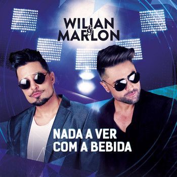 Wilian & Marlon - Nada a Ver Com a Bebida