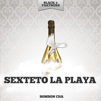 Sexteto La Playa - Bombon Cha