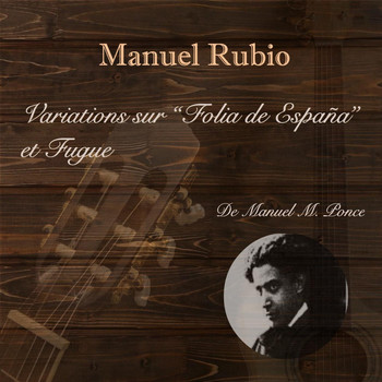 Manuel Rubio - Variations sur "Folia de España" et Fugue