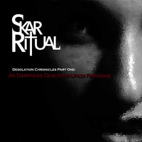 Skar Ritual - Desolation Chronicles, Pt. One: As Darkness Descends Upon Paradise (Explicit)