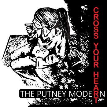 The Putney Modern - Cross Your Heart