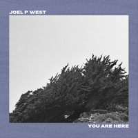 Joel P West - You Are Here