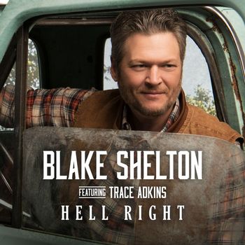 Blake Shelton - Hell Right (feat. Trace Adkins)