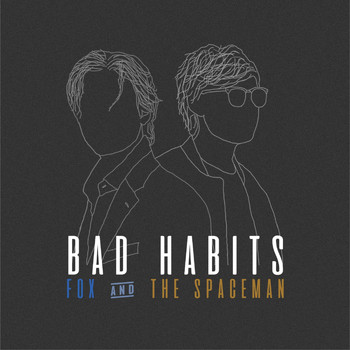 Fox and the Spaceman - Bad Habits