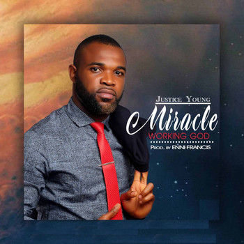 Justice Young - Miracle Working God
