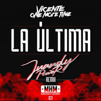 Vicente One More Time - La Última (Juandy Power Remix)