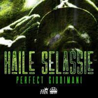 Perfect Giddimani - Haile Selassie