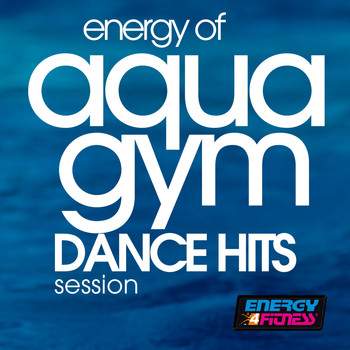 Various Artists - Energy Of Aqua Gym Dance Hits Session