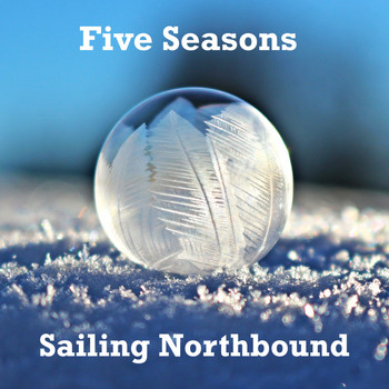 Five Seasons - Sailing Northbound