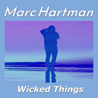 Marc Hartman - Wicked Things