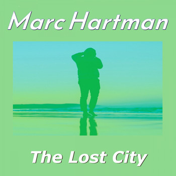 Marc Hartman - The Lost City
