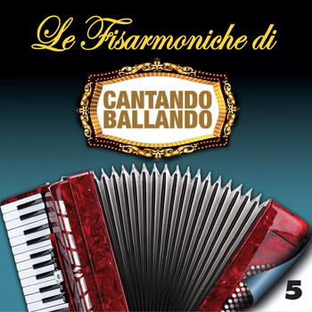 Various Artists - Le fisarmoniche di Cantando Ballando, Vol. 5