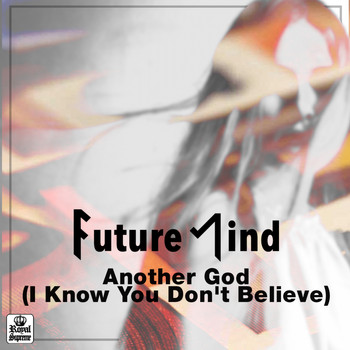 Future Mind - Another God (I Know You Don't Believe)