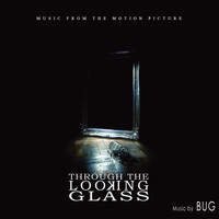 Bug - Through the Looking Glass (Original Soundtrack)