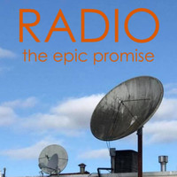 Radio - The Epic Promise