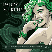 Paddy Murphy - Black Ones Brown Ones Blond Redhead (Explicit)