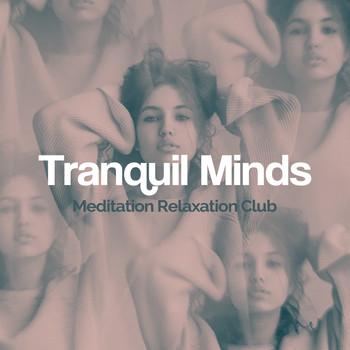 Meditation Relaxation Club - Tranquil Minds