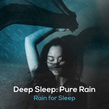 Rain for Sleep - Deep Sleep: Pure Rain