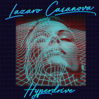 Lazaro Casanova - Hyperdrive
