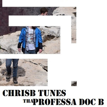 Tha Professa Doc B - Chrisb Tunes (Explicit)