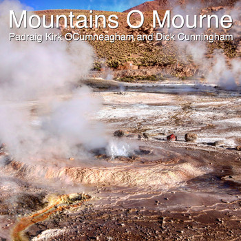 Padraig Kirk Ocumneagham / Dick Cunningham - Mountains O Mourne