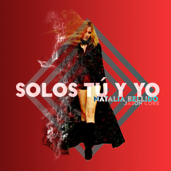 Natalia Bellido, Jason Core - Solos Tú y Yo (Remix)