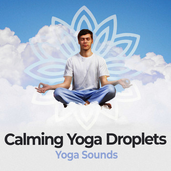 Yoga Sounds - Calming Yoga Droplets