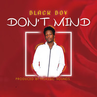 Black Boy - Don't Mind