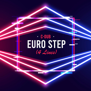 C-Dub - Euro Step (4 Lines)