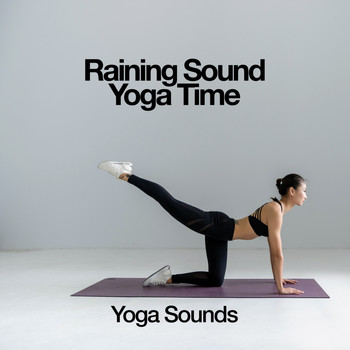 Yoga Sounds - Raining Sound: Yoga Time