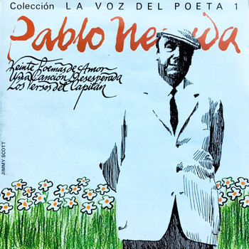 Pablo Neruda - Pablo Neruda, La Voz Del Poeta